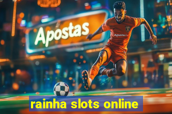 rainha slots online